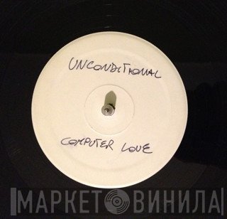 Unconditional  - Computer Love