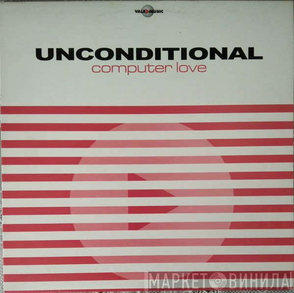 Unconditional  - Computer Love