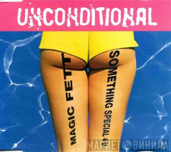Unconditional  - Magic Fett
