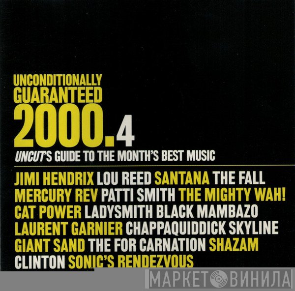  - Unconditionally Guaranteed 2000.4 (Uncut's Guide To The Month's Best Music)
