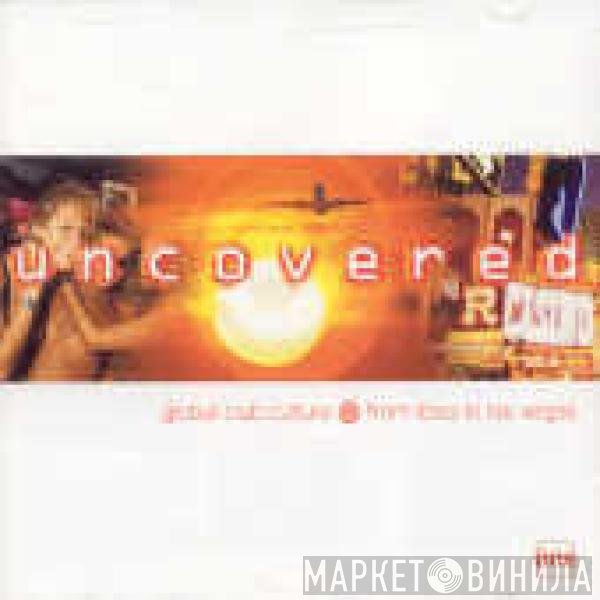  - Uncovered