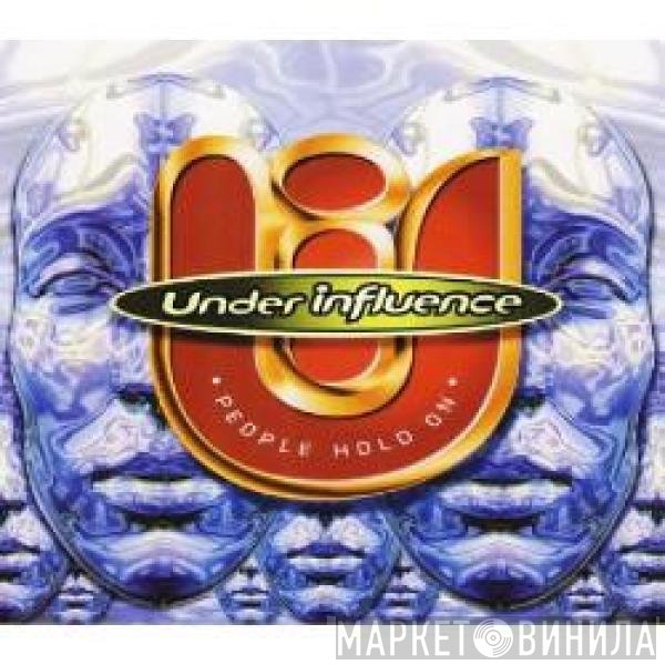 Under Influence - People Hold On