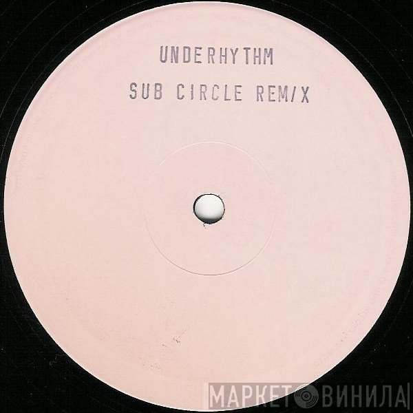 Under Rhythm - Sub Circle (Remix)