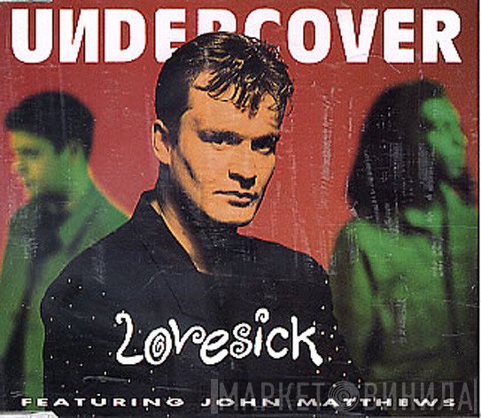 Undercover Featuring John Matthews   - Lovesick