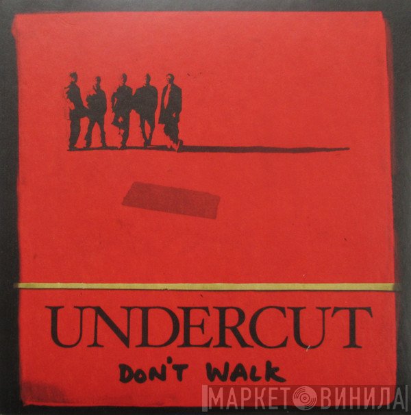 Undercut  - Don't Walk