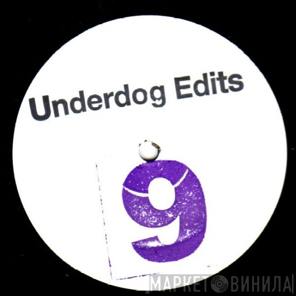  - Underdog Edits 9