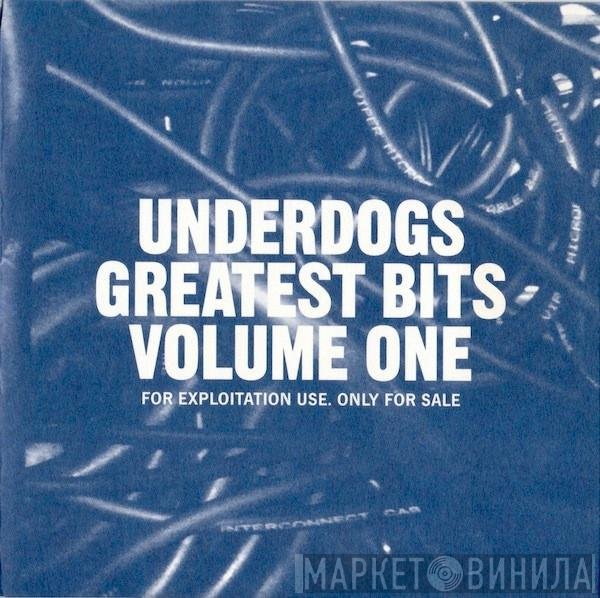 Underdog  - Underdogs Greatest Bits Volume One