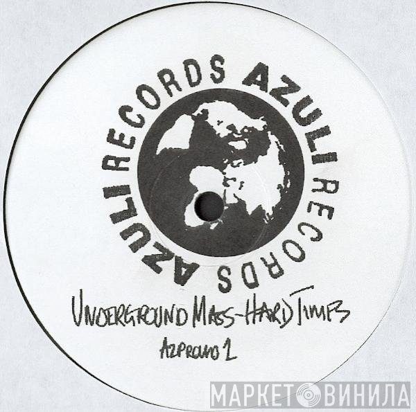 Underground Mass - Hard Times