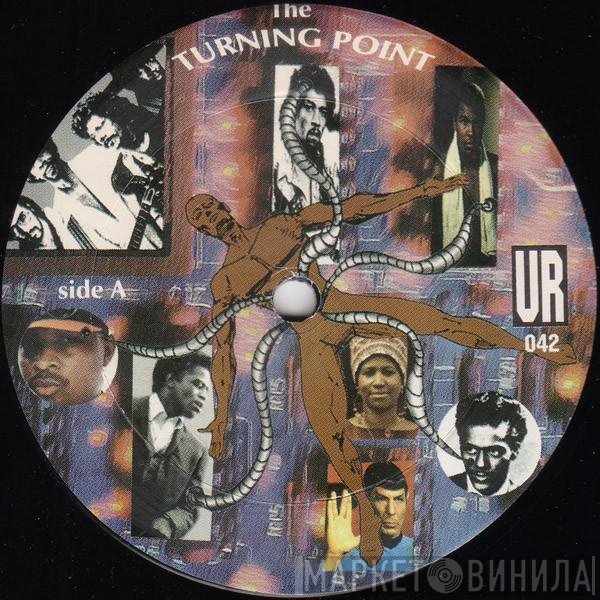 Underground Resistance - The Turning Point