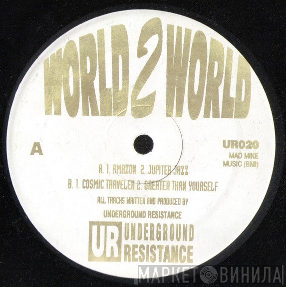 Underground Resistance - World 2 World