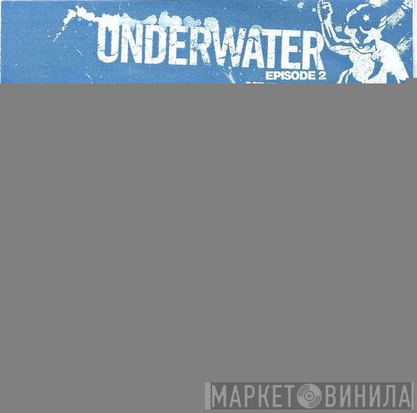  - Underwater Episode 2 (Mixed By Darren Emerson & Mutiny)