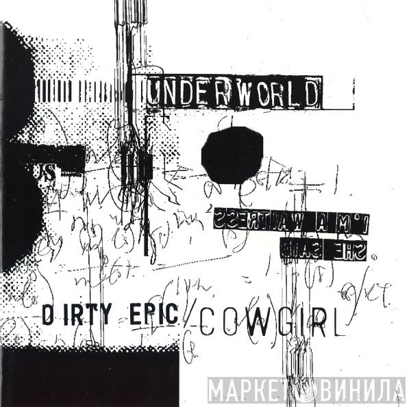 Underworld  - Dirty Epic / Cowgirl