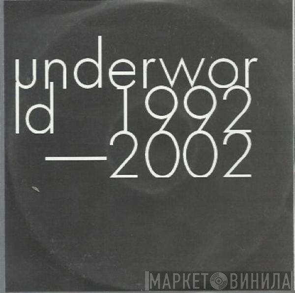 Underworld - 1992-2002