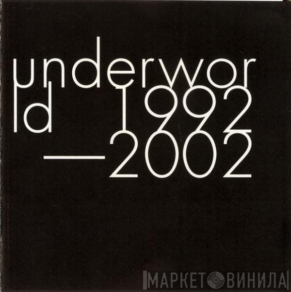 Underworld  - 1992-2002