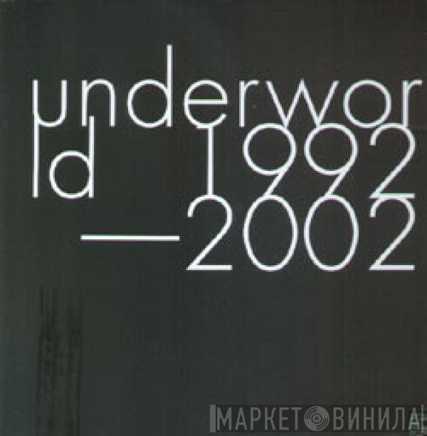 Underworld  - 1992-2002