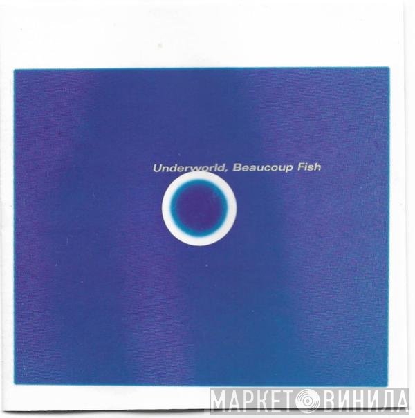 Underworld  - Beaucoup Fish