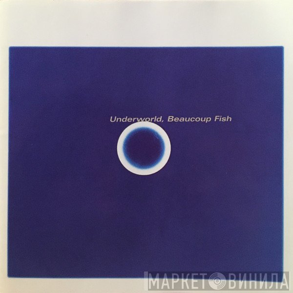 Underworld  - Beaucoup Fish