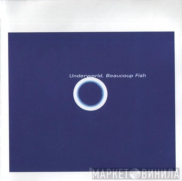 Underworld  - Beaucoup Fish