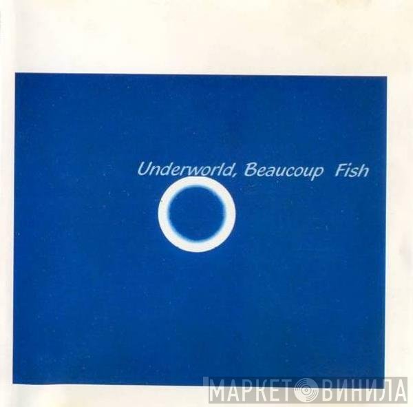 Underworld  - Beaucoup Fish