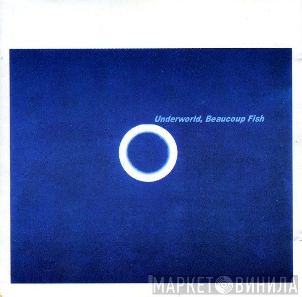 Underworld  - Beaucoup Fish