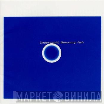 Underworld  - Beaucoup Fish