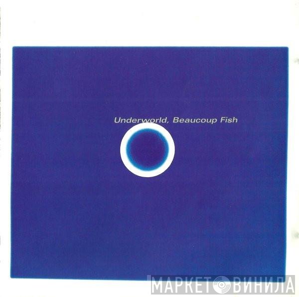 Underworld - Beaucoup Fish
