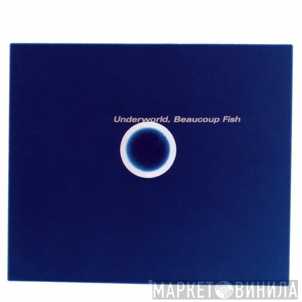 Underworld  - Beaucoup Fish