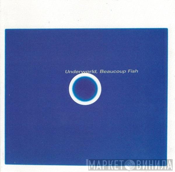 Underworld  - Beaucoup Fish