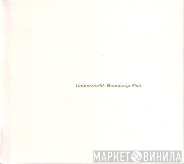 Underworld  - Beaucoup Fish