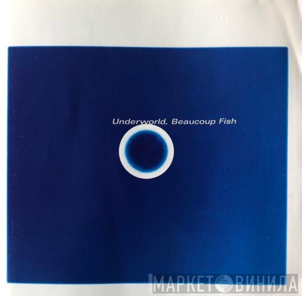 Underworld  - Beaucoup Fish