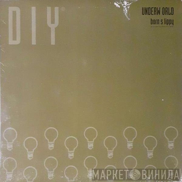 Underworld  - Born Slippy