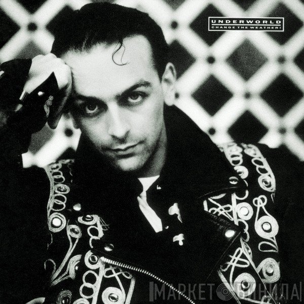 Underworld  - Change The Weather