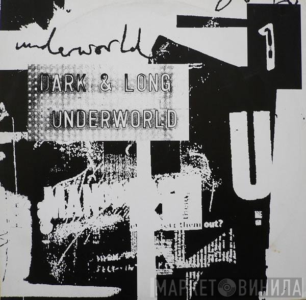 Underworld - Dark &amp; Long 1