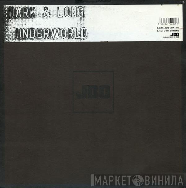 Underworld - Dark &amp; Long