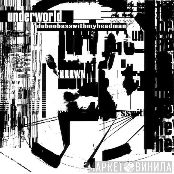 Underworld  - Dubnobasswithmyheadman