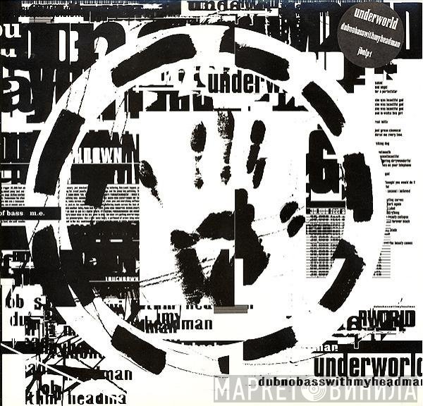 Underworld - Dubnobasswithmyheadman