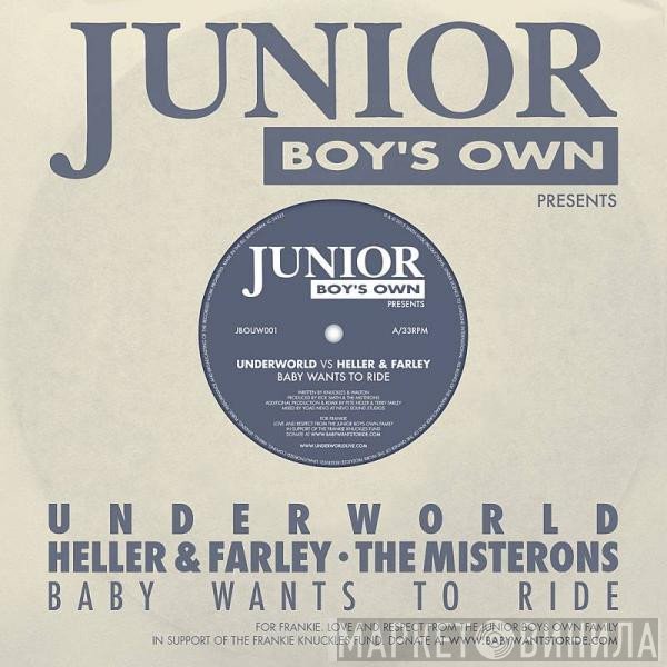 Underworld, Heller & Farley • The Misterons  - Baby Wants To Ride
