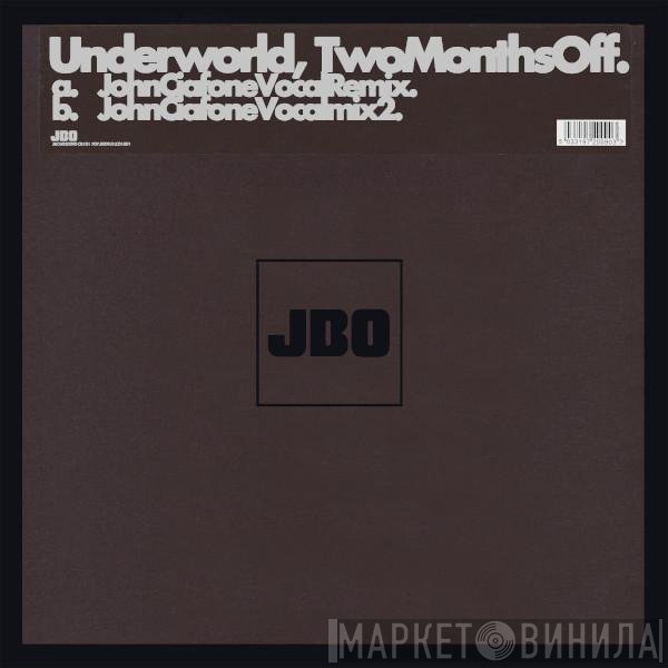 Underworld - Two Months Off