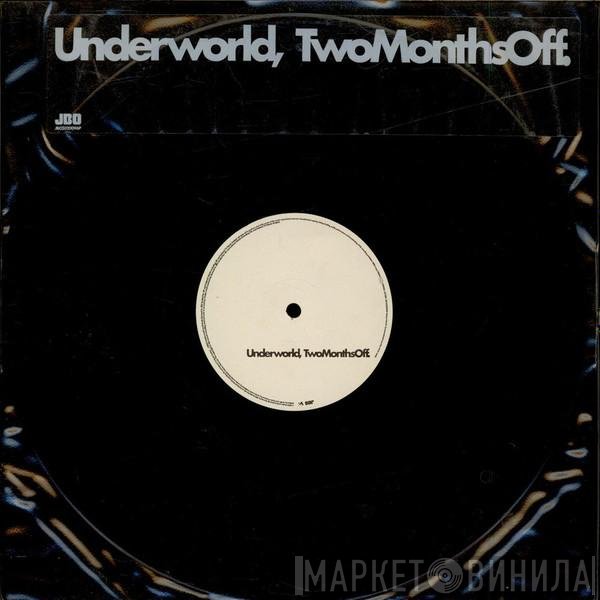 Underworld  - Two Months Off