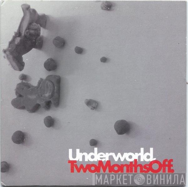 Underworld  - Two Months Off