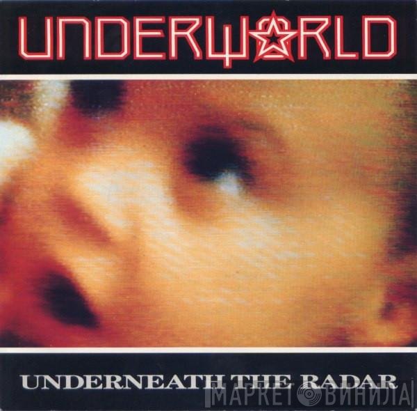 Underworld  - Underneath The Radar
