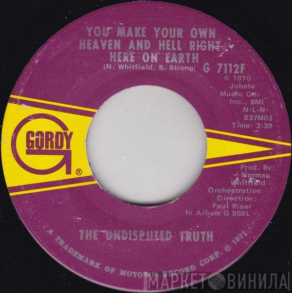 Undisputed Truth  - You Make Your Own Heaven And Hell Right Here On Earth