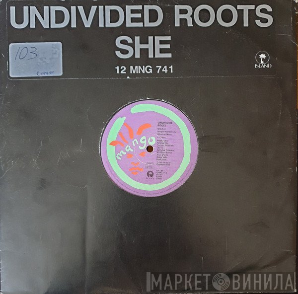 Undivided Roots - She