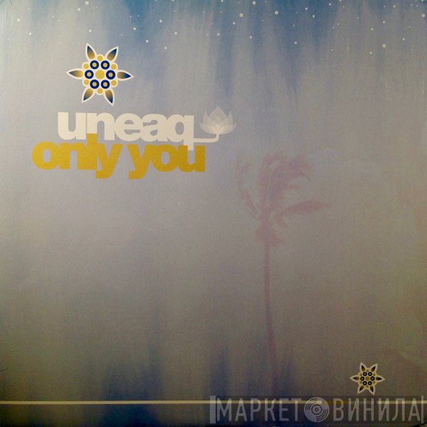 Uneaq - Only You