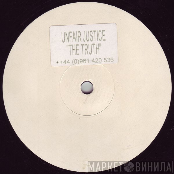 Unfair Justice - The Truth