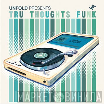  - Unfold Presents Tru Thoughts Funk