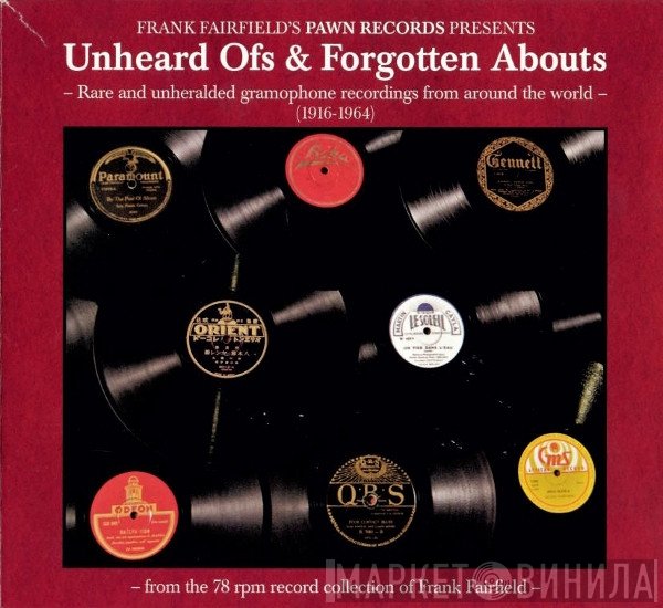  - Unheard Ofs & Forgotten Abouts
