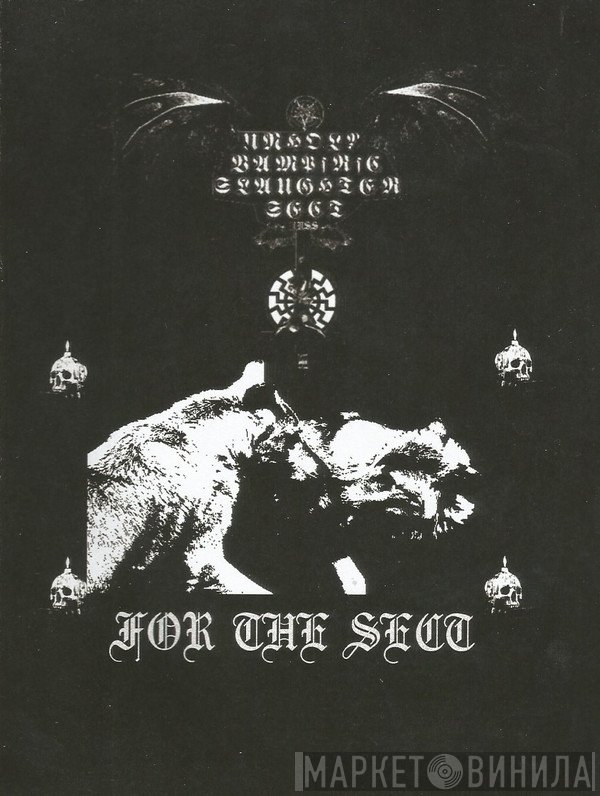 Unholy Vampyric Slaughter Sect  - For The Sect