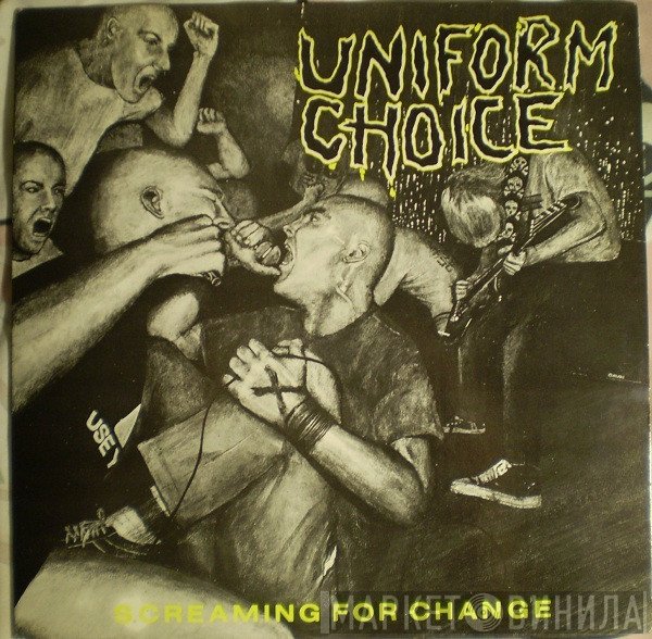 Uniform Choice  - Screaming For Change