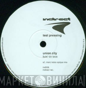 Union City - Livin' On Love (Marc Kelso Remixes)